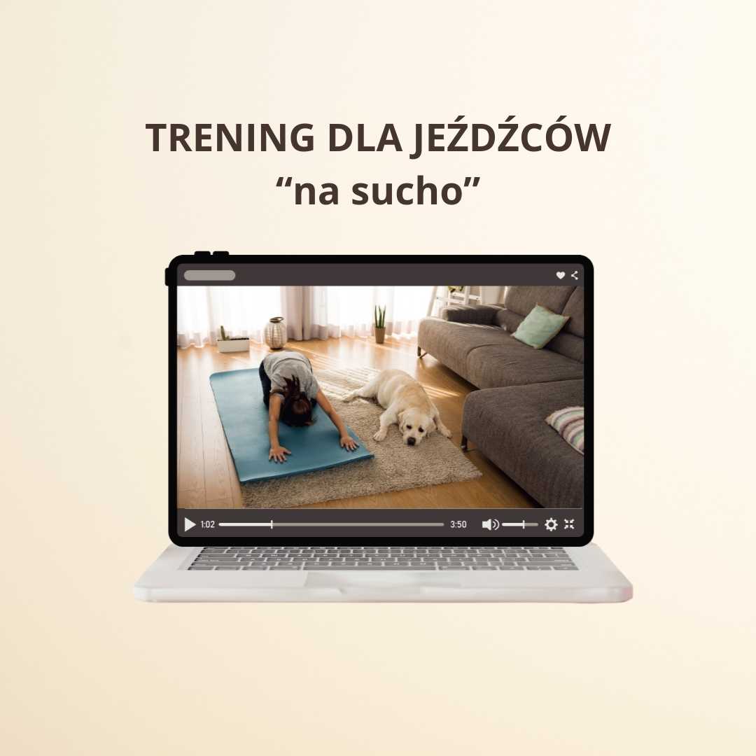 TRENING DLA JEŹDŹCÓW "na sucho" - spotkanie 1x1 on line